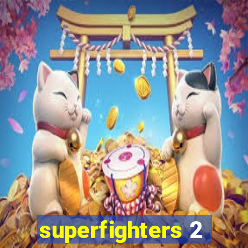 superfighters 2